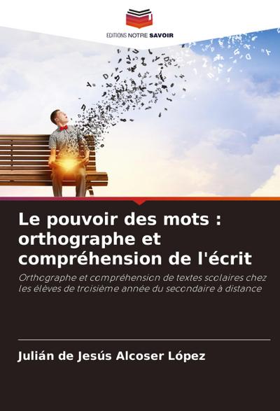 Le pouvoir des mots : orthographe et compréhension de l’écrit