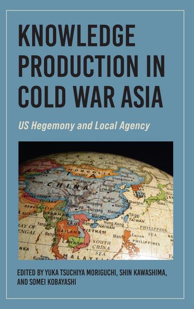 Knowledge Production in Cold War Asia