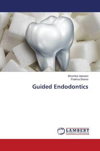 Guided Endodontics