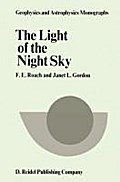 The Light of the Night Sky (Geophysics and Astrophysics Monographs, Band 4)
