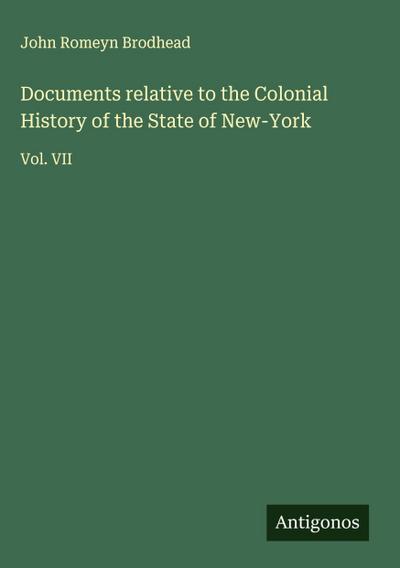Documents relative to the Colonial History of the State of New-York
