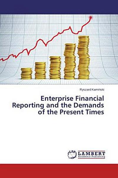 Enterprise Financial Reporting and the Demands of the Present Times