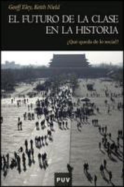 El futuro de la clase en la historia : ¿qué queda de lo social?