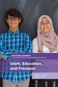 Islam, Education, and Freedom