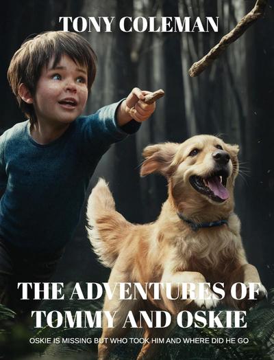 THE ADVENTURES OF "TOMMY AND OSKIE