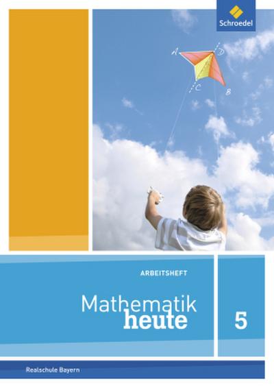 Mathematik heute - Ausgabe 2017 für Bayern