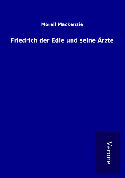 Friedrich der Edle und seine Ärzte