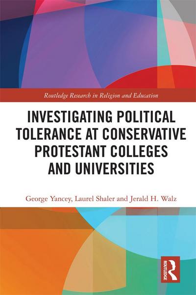 Investigating Political Tolerance at Conservative Protestant Colleges and Universities