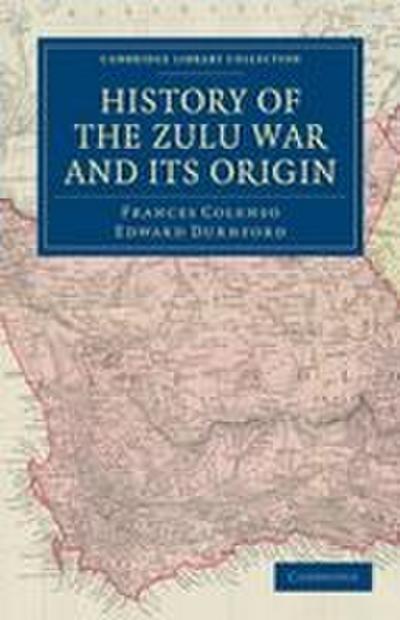 History of the Zulu War and Its Origin