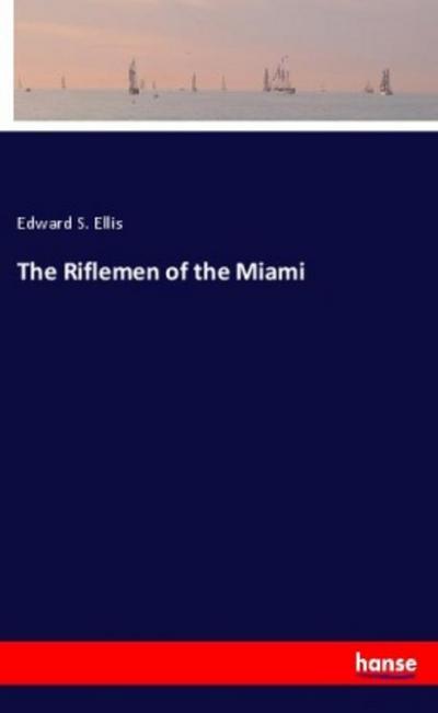 The Riflemen of the Miami