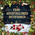 Der Krimi-Adventskalender Unterfranken