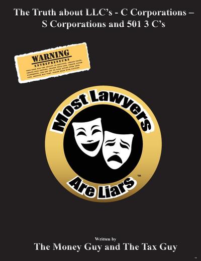 Most Lawyers Are Liars - The Truth About LLC’s - Updated