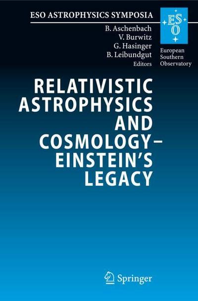 Relativistic Astrophysics and Cosmology - Einsteins Legacy