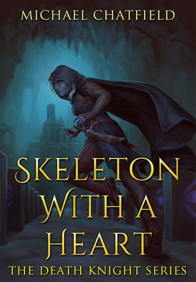 Skeleton with a Heart (Death Knight, #1)