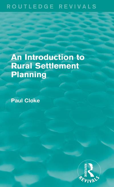 An Introduction to Rural Settlement Planning (Routledge Revivals)