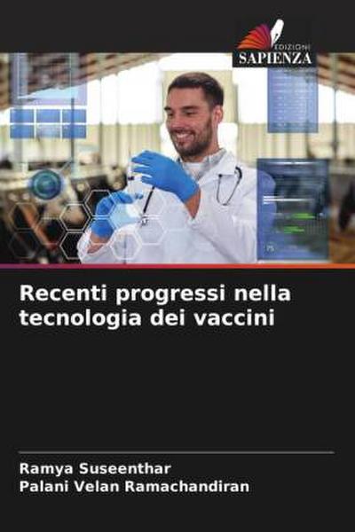 Recenti progressi nella tecnologia dei vaccini