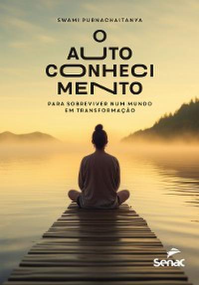 O autoconhecimento para sobreviver num mundo em transformação