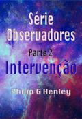 Intervenção (Série Observadores - parte 2, #2)