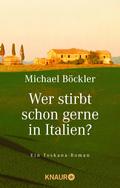 Wer stirbt schon gerne in Italien? von Michael Böckler | Ebook