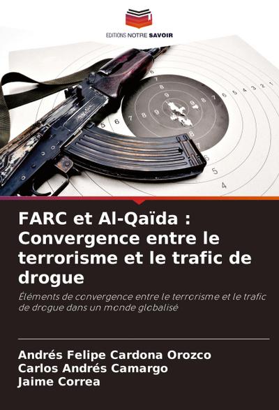 FARC et Al-Qaïda : Convergence entre le terrorisme et le trafic de drogue