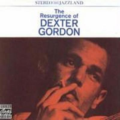 Gordon, D: Resurgence Of Dexter Gordon