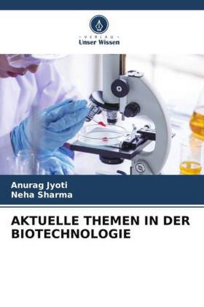 AKTUELLE THEMEN IN DER BIOTECHNOLOGIE