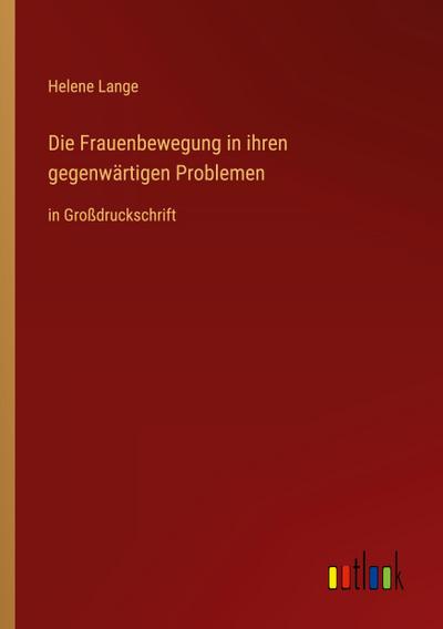 Die Frauenbewegung in ihren gegenwärtigen Problemen