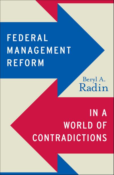Federal Management Reform in a World of Contradictions