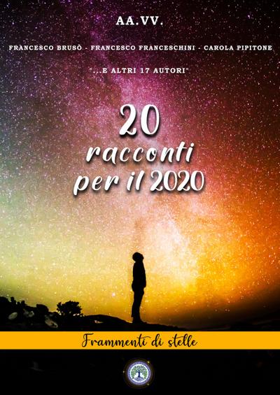 20 racconti per il 2020 (Frammenti di stelle)