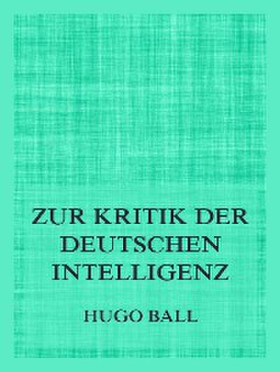 Zur Kritik der deutschen Intelligenz