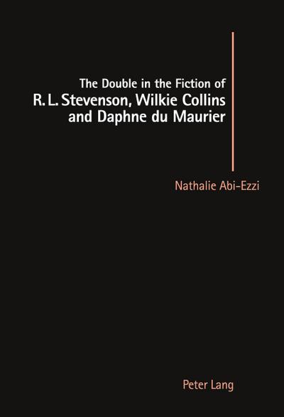 The Double in the Fiction of R. L. Stevenson, Wilkie Collins and Daphne du Maurier