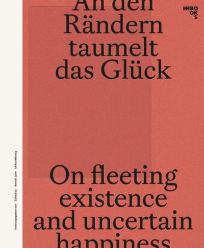 An den Rändern taumelt das Glück