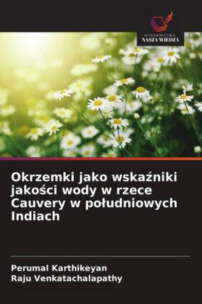 Okrzemki jako wska¿niki jako¿ci wody w rzece Cauvery w po¿udniowych Indiach