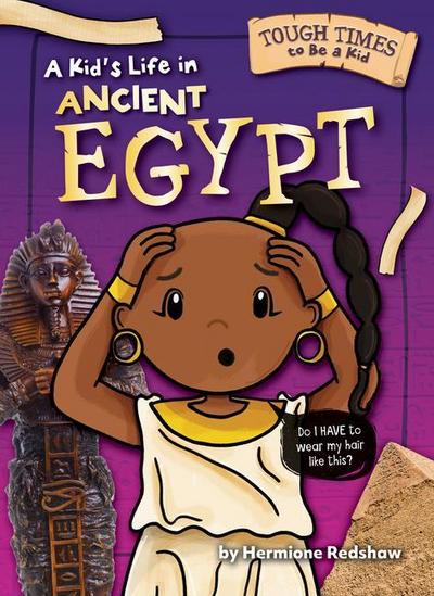 A Kid’s Life in Ancient Egypt