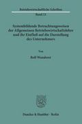 Systembildende Betrachtungsweisen der Allgemeinen Betriebswirtschaftslehre und ihr Einfluß auf die Darstellung des Unternehmers.