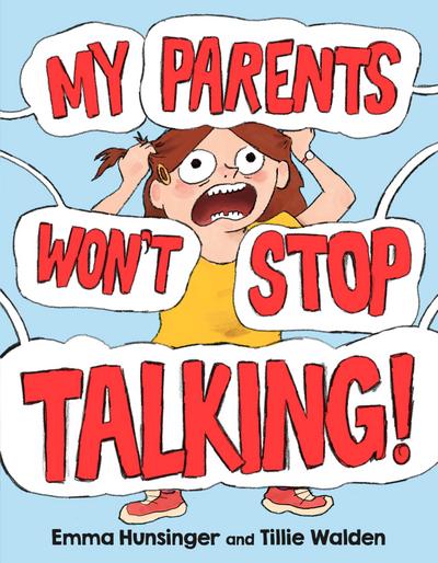 My Parents Won’t Stop Talking!