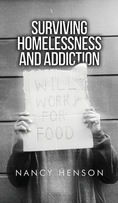 Surviving Homelessness and Addiction