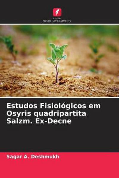 Estudos Fisiológicos em Osyris quadripartita Salzm. Ex-Decne