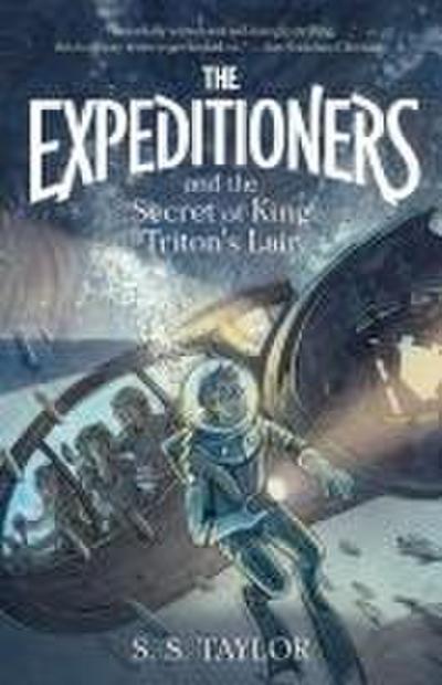 Taylor, S: Expeditioners and the Secret of King Triton’s Lai