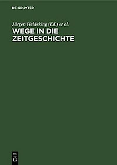 Wege in die Zeitgeschichte