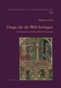 Dinge, die die Welt bewegen: Zur Kohärenz im frühneuzeitlichen Prosaroman (Deutsche Literatur von den Anfängen bis 1700, Band 50)