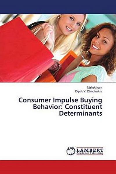 Consumer Impulse Buying Behavior: Constituent Determinants