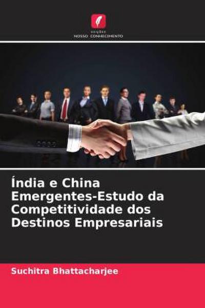 Índia e China Emergentes-Estudo da Competitividade dos Destinos Empresariais