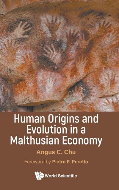 HUMAN ORIGINS AND EVOLUTION IN A MALTHUSIAN ECONOMY