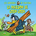 La maison de Coin-Coin