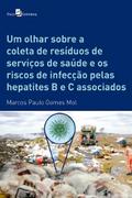 Um olhar sobre a coleta de resíduos de serviços de saúde e os riscos de infecção pelas hepatites B e C associados