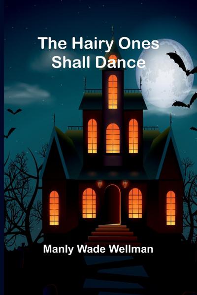 The Hairy Ones Shall Dance