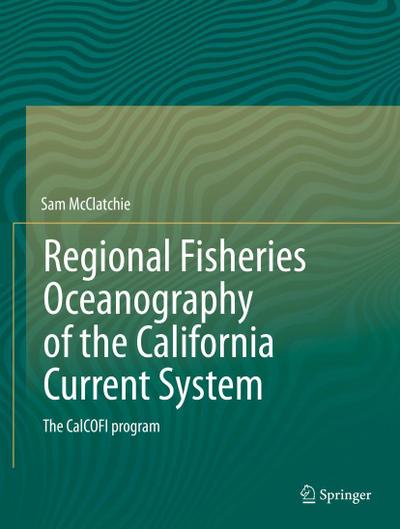 Regional Fisheries Oceanography of the California Current System