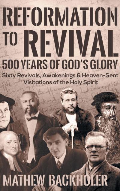 Reformation to Revival, 500 Years of God’s Glory