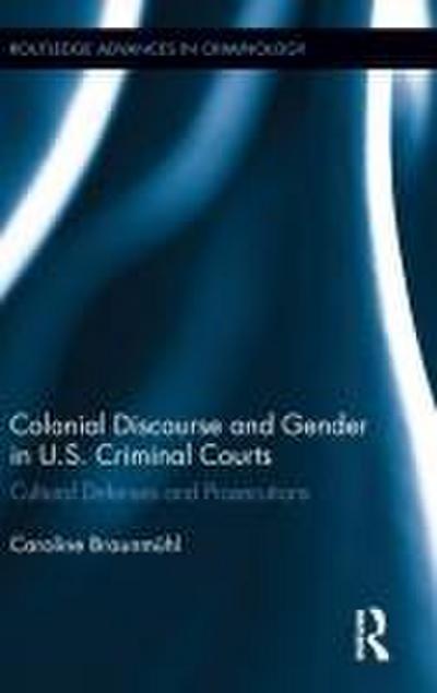 Colonial Discourse and Gender in U.S. Criminal Courts